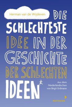 ebook: Die schlechteste Idee in der Geschichte der schlechten Ideen