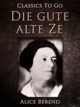 eBook: Die gute alte Zeit, Bürger und Spießbürger im 19. Jahrhundert