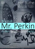 ebook: Wie man Mr. Perkin in den Wahnsinn treibt