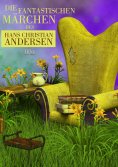 ebook: Die fantastischen Märchen des Hans Christian Andersen
