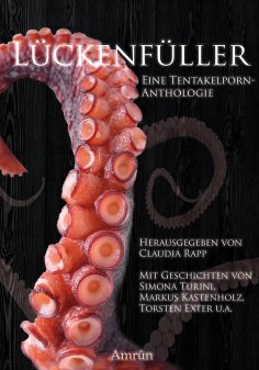 eBook: Lückenfüller - Die erste Tentakelporn-Anthologie
