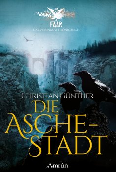 eBook: FAAR - Das versinkende Königreich: Die Aschestadt (Band 1)