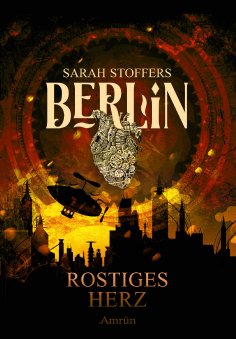 eBook: Berlin: Rostiges Herz (Band 1)