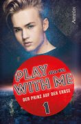 eBook: Play with me 1: Der Prinz auf der Erbse
