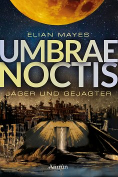 eBook: Umbrae Noctis 1: Jäger und Gejagter