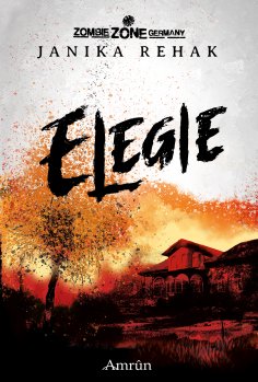 eBook: Zombie Zone Germany: Elegie (Band 1)