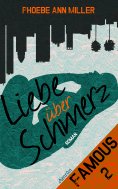 eBook: Famous: Liebe über Schmerz (Band 2)