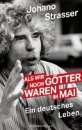 eBook: Als wir noch Götter waren im Mai