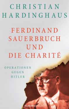 eBook: Ferdinand Sauerbruch und die Charité