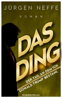 ebook: Das Ding – Der Tag, an dem ich Donald Trump bestahl