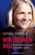 ebook: Wir denken neu – Damit sich Deutschland nicht weiter spaltet