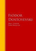 eBook: Obras - Colección de Fiódor Dostoyevski