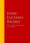 ebook: Obras - Colección de Jaime Luciano Balmes