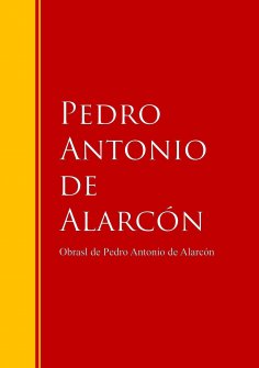 eBook: Obras - Colección de Pedro Antonio de Alarcón