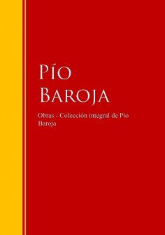 eBook: Obras - Colección de  Pío Baroja