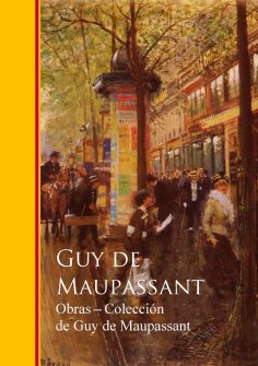 eBook: Obras completas Coleccion de Guy de Maupassant