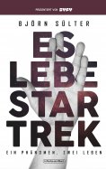 ebook: Es lebe Star Trek - Ein Phänomen, Zwei Leben