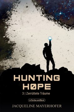 ebook: Hunting Hope - Teil 3: Zerrüttete Träume