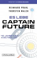 eBook: Es lebe Captain Future - 40 Jahre Kult in Deutschland
