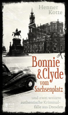 eBook: Bonnie & Clyde vom Sachsenplatz