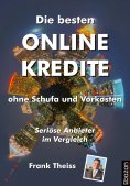 ebook: Die besten Online Kredite ohne Schufa und Vorkosten