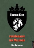 eBook: Trading King - vom Anfänger zum Millionär