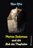 eBook: Pharao Dedumose und der Stab des Propheten