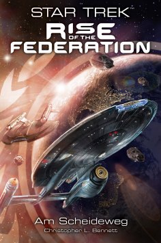 ebook: Star Trek - Rise of the Federation 1: Am Scheideweg