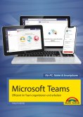 eBook: Microsoft Teams - Effizient im Team organisieren und arbeiten - komplett in Farbe