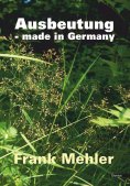 eBook: Ausbeutung - made in Germany