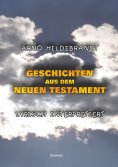 ebook: Geschichten aus dem Neuen Testament - Lyrisch interpretiert