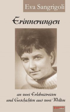 ebook: Erinnerungen an zwei Erlebnisreisen und Geschichten aus zwei Welten