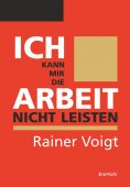 ebook: Ich kann mir die Arbeit nicht leisten