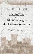 eBook: MANATOA und Die Wandlungen des Heiligen Wendelin