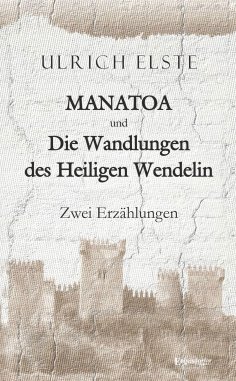 eBook: MANATOA und Die Wandlungen des Heiligen Wendelin
