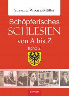 eBook: Schöpferisches Schlesien von A bis Z (Band 2)