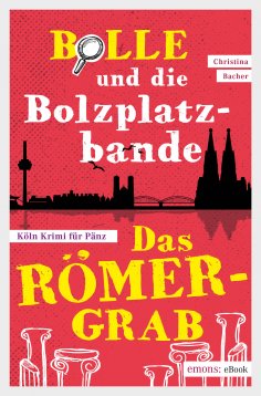 eBook: Bolle und die Bolzplatzbande: Das Römergrab