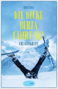 eBook: Die dicke Berta fährt Ski