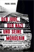 ebook: Der Jude, der Nazi und seine Mörderin