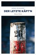 eBook: Der letzte Käpt'n. Kriminalhauptkommissarin Marie Geisler ermittelt in ihrem 4. Fall