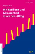 ebook: Mit Resilienz und Gelassenheit durch den Alltag