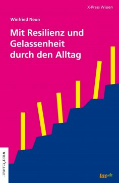 ebook: Mit Resilienz und Gelassenheit durch den Alltag