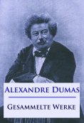 ebook: Alexandre Dumas - Gesammelte Werke