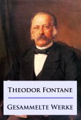 ebook: Theodor Fontane - Gesammelte Werke