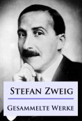 eBook: Stefan Zweig - Gesammelte Werke