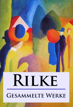 eBook: Rilke - Gesammelte Werke