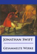 eBook: Jonathan Swift - Gesammelte Werke