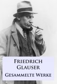 eBook: Friedrich Glauser - Gesammelte Werke