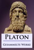 eBook: Platon - Gesammelte Werke