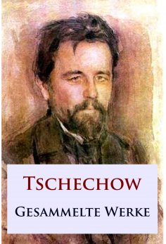 eBook: Tschechow - Gesammelte Werke